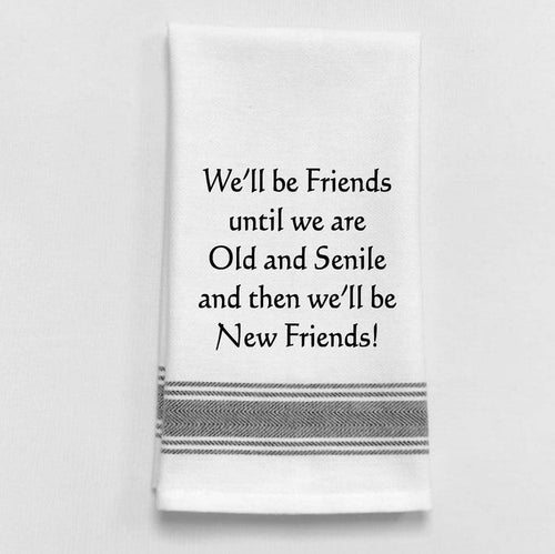 New Friends Funny Tea Towel